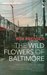 The Wild Flowers ...