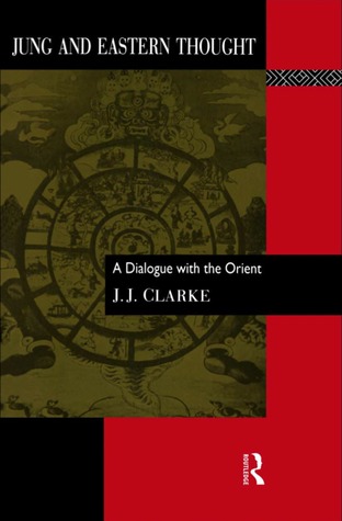 Jung and Eastern Thought by John James Clarke