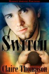 Switch by Claire Thompson Switch by Claire Thompson