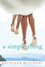 A Simple Thing: A Novel (Kindle Edition)