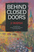 Behind Closed Doors (Paperback)