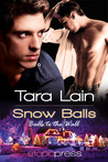 Snow Balls by Tara Lain Snow Balls by Tara Lain