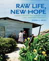 Raw Life, New Hope: Decency, Housing and Everyday Life in a Post-apartheid Community Raw Life, New Hope: Decency, Housing and Everyday Life in a Post-apartheid Community
