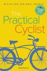 The Practical Cyclist: Bicycling for Real People