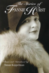 The Stories of Fannie Hurst The Stories of Fannie Hurst