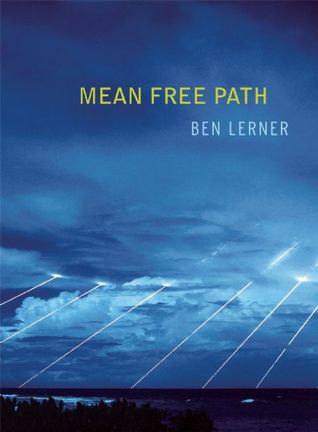 Mean Free Path by Ben Lerner Mean Free Path by Ben Lerner