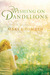 Wishing on Dandelions by Mary E. DeMuth Wishing on Dandelions by Mary E. DeMuth