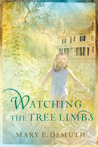 Watching the Tree Limbs: A Maranatha Novel