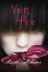 Vein Fire by Lucia  Adams