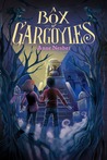 A Box of Gargoyles (Maya and Valko, #2)