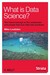 What Is Data Scie...