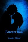 Forever Blue by Jennifer Edlund Forever Blue by Jennifer Edlund