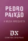 A Musa Irrequieta by Pedro Paixão A Musa Irrequieta by Pedro Paixão
