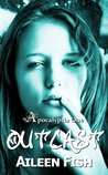 Outcast (Apocalyptia, #1)