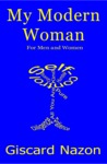 My Modern Woman by Giscard Nazon My Modern Woman by Giscard Nazon