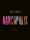 Narcopolis by Jeet Thayil Narcopolis by Jeet Thayil