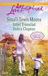 Small-Town Moms by Janet Tronstad