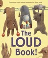 The Loud Book! by Deborah Underwood The Loud Book! by Deborah Underwood