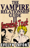 The Vampire Relationship Guide: Secrets and Trust (The Vampire Relationship Guide #2)