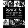 Sputnik, Masked Men, & Midgets: The Early Days Of Memphis Wrestling
