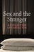 Sex and the Stranger: A Col...