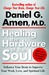Healing the Hardware of the Soul: How Making the Brain-Soul Connection Can Optimize Your Life, Love, and Spiritual Growth (ebook)