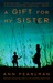 A Gift for My Sister: A Novel (ebook)