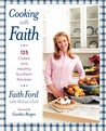 Cooking with Faith: 125 Classic and Healthy Southern Recipes Cooking with Faith: 125 Classic and Healthy Southern Recipes