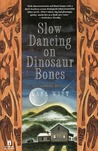 Slow Dancing on Dinosaur Bones by Lana Witt