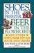 Shoes in the Freezer, Beer in the Flower Bed: And Other Down-Home Tips for House and Garden