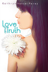 Love and Truth by Kathryn Vance-Perez Love and Truth by Kathryn Vance-Perez