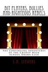 Bit Players, Bullies and Righteous Rebels by S.M. Stevens