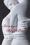 Strange Bedfellows: The Surprising Connection Between Sex, Evolution and Monogamy