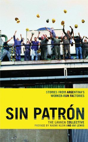 Sin Patron: Stories from Argentina's Worker-Run Factories