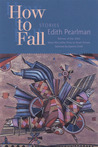 How to Fall: Stories How to Fall: Stories