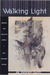 Walking Light: Memoirs and ...