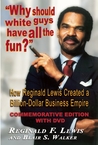 Why Should White Guys Have All the Fun?: How Reginald Lewis Created a Billion-Dollar Business Empire