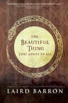 The Beautiful Thing That Awaits Us All The Beautiful Thing That Awaits Us All