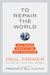 To Repair the World: Paul F...