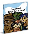 Grandma! Can I Get a Dog? by Barry Jordan Jr.