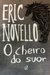 O Cheiro do Suor by Eric Novello O Cheiro do Suor by Eric Novello