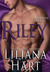 Riley by Liliana Hart Riley by Liliana Hart