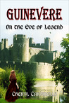 Guinevere: On the Eve of Legend Guinevere: On the Eve of Legend