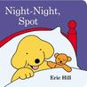 Night-Night, Spot by Eric Hill