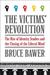 The Victims' Revolution by Bruce Bawer The Victims' Revolution by Bruce Bawer