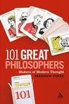 101 Great Philosophers: Makers of Modern Thought