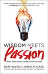 Wisdom Meets Passion: When Generations Collide and Collaborate Wisdom Meets Passion: When Generations Collide and Collaborate