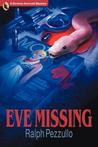 Eve Missing by Ralph Pezzullo Eve Missing by Ralph Pezzullo
