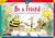 Be a Friend: Learning about Friendship and Fairness