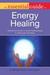 The Essential Guide to Energy Healing by Dr. Michael Andron